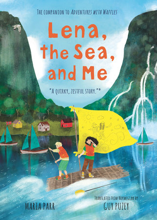 Lena, the Sea, and Me by Maria Parr (ages 7-10)