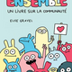 Scholastic Ensemble : Un livre sur la communauté d'Elise Gravel (3 à 6 ans)