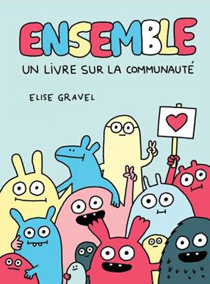 Scholastic Ensemble : Un livre sur la communauté d'Elise Gravel (3 à 6 ans)