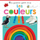 Mon premier petit livre : Les couleurs (Âges : 0-3)
