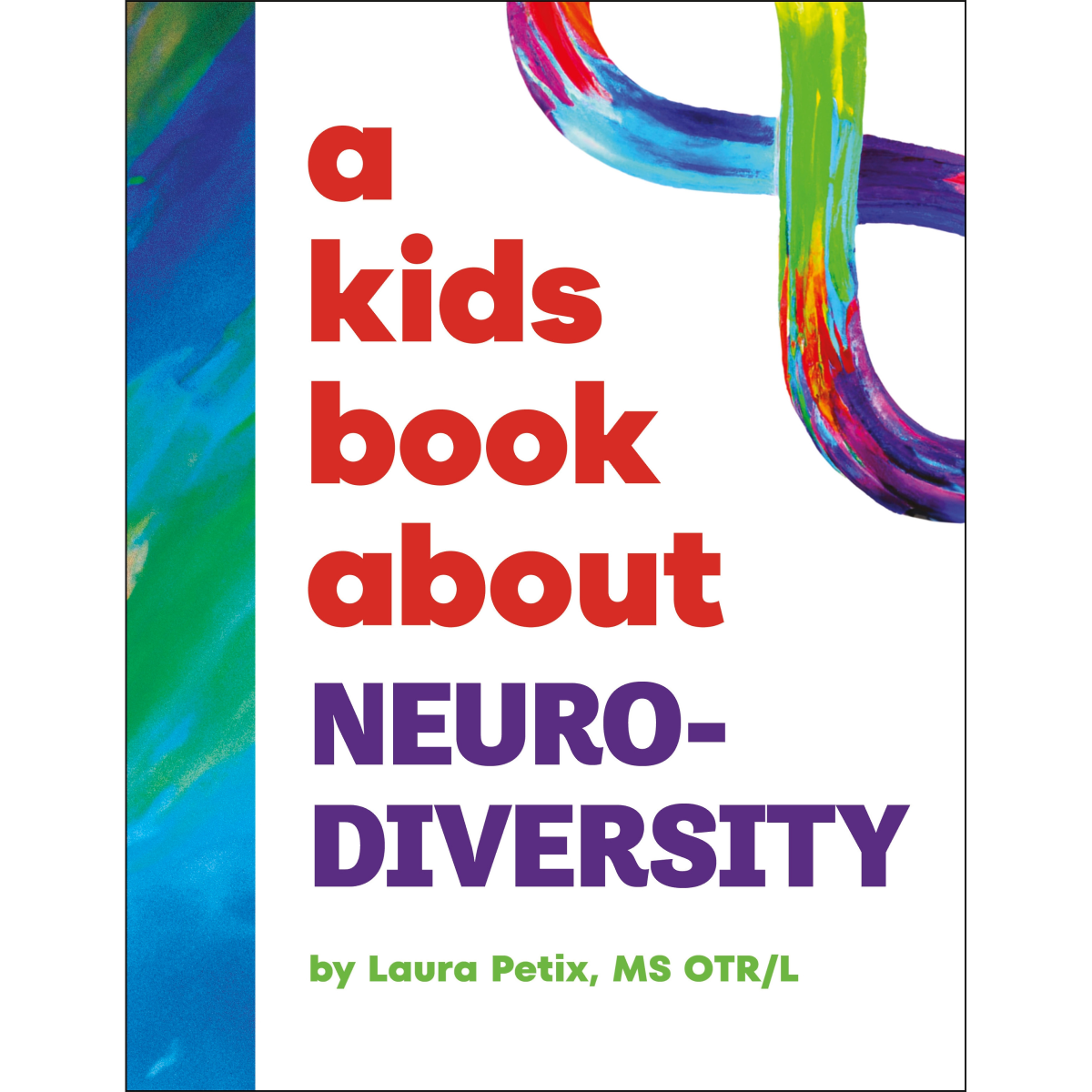 DK A Kids Book About: Neurodiversity - Laura Petix, MS OTR/L (5+)