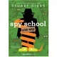 Spy School by Stuart Gibbs (ages 8-12)