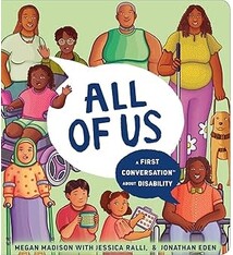 All of Us: A First Conversation About Disability (boardbook) (ages 2-5)