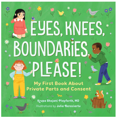 Eyes, Knees, Boundairies Please! by Krupa Bhojani Playforth (ages 4-8)