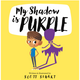 My Shadow is Purple by Scott Stuart (3+)