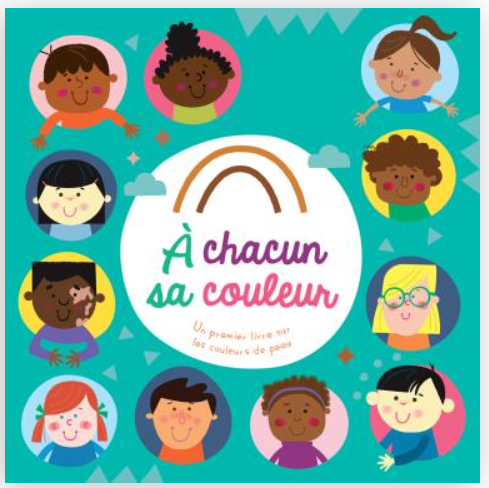 Editions Scholastic À chacun sa couleur : Un premier livre sur les couleurs de peau (Âges : 0-3)