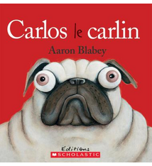 Editions Scholastic Carlos le carlin d'Aaron Blabey (3 à 8 ans)