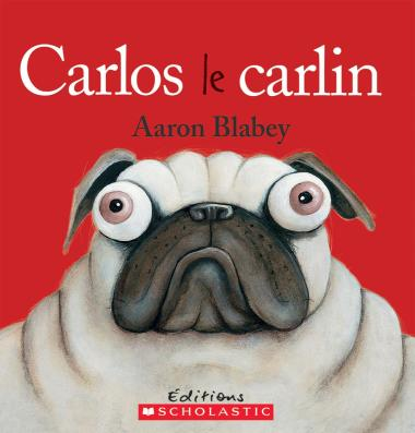 Editions Scholastic Carlos le carlin d'Aaron Blabey (3 à 8 ans)