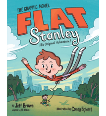 Flat Stanley: The Graphic Novel His Original Adventure! by Jeff Brown (5+)