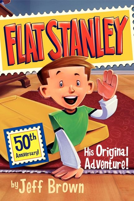 Flat Stanley: His Original Adventure! by Jeff Brown (ages 7-10)