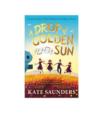 Faber&Faber A Drop of Golden Sun - Kate Saunders (9+)