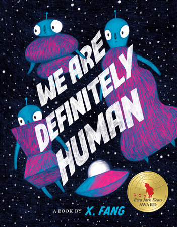 We Are Definitely Human by X. Fang (ages 4-8)