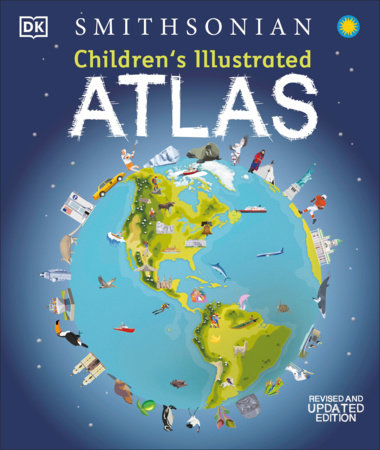DK Smithsonian Children's Illustrated Atlas (ages 7-9)