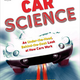 DK Car Science: An Under-the-Hood, Behind-the-Dash Look at How Cars Work by Richard Hammond (ages 7-10)