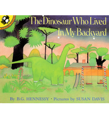 The Dinosaur Who Lived in My Backyard by B.G.Hennessy (ages 3-5)