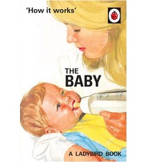 Ladybird Books How It Works: The Baby (Lady Bird Book for grownups)