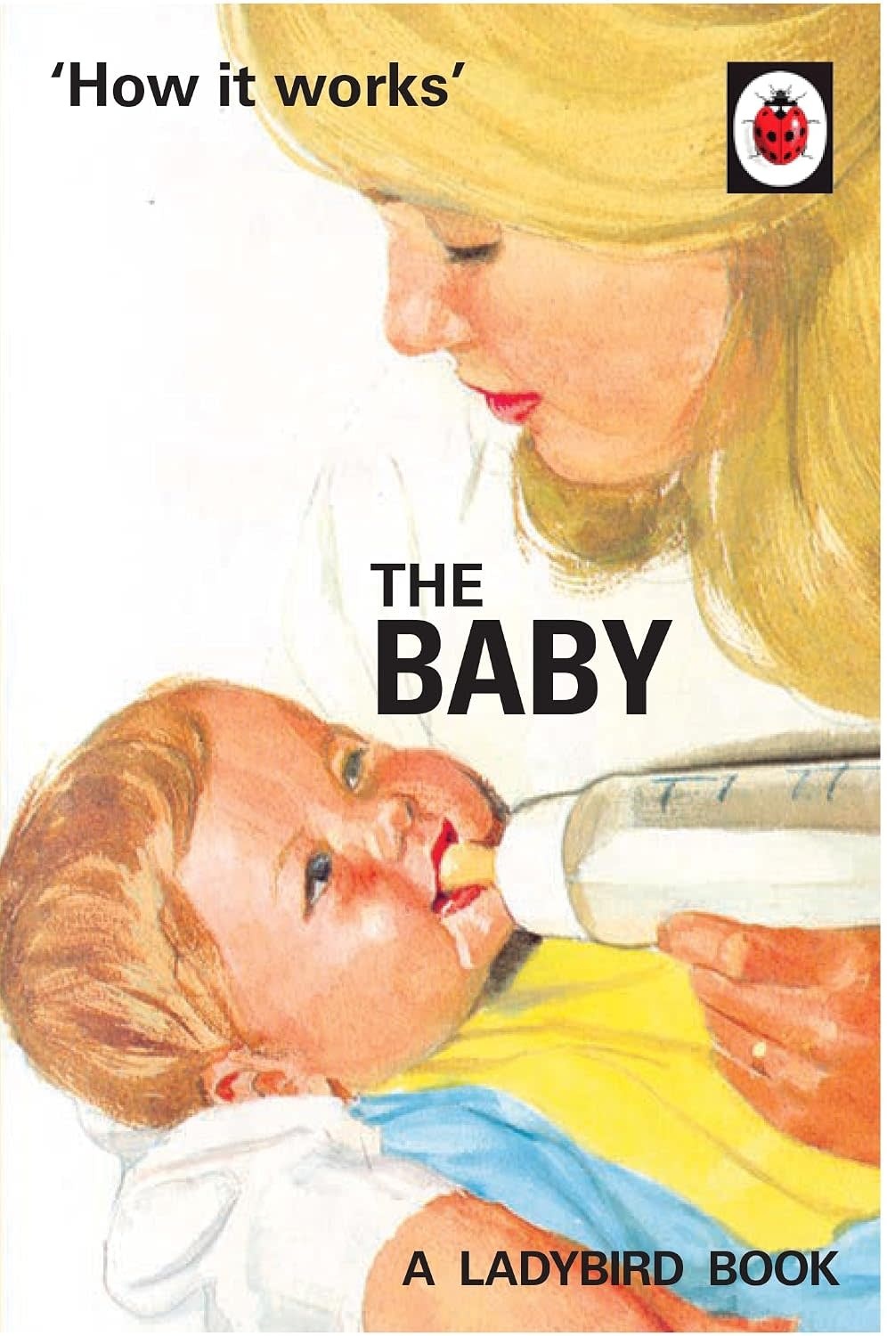 Ladybird Books How It Works: The Baby (Lady Bird Book for grownups)