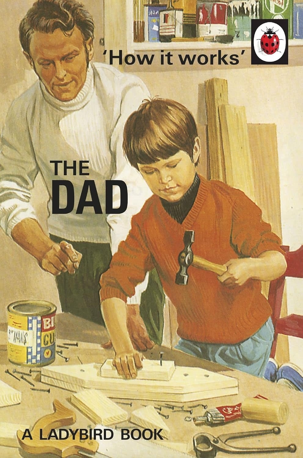 Ladybird Books How It Works: The Dad (Lady Bird Book for grownups)