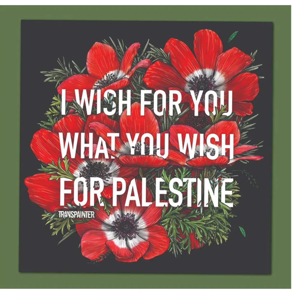 Transpainter I Wish For You What You Wish For Palestine sticker