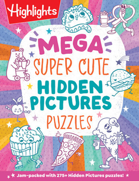 Highlights Mega Super Cute Hidden Pictures Puzzles (ages 6-12)
