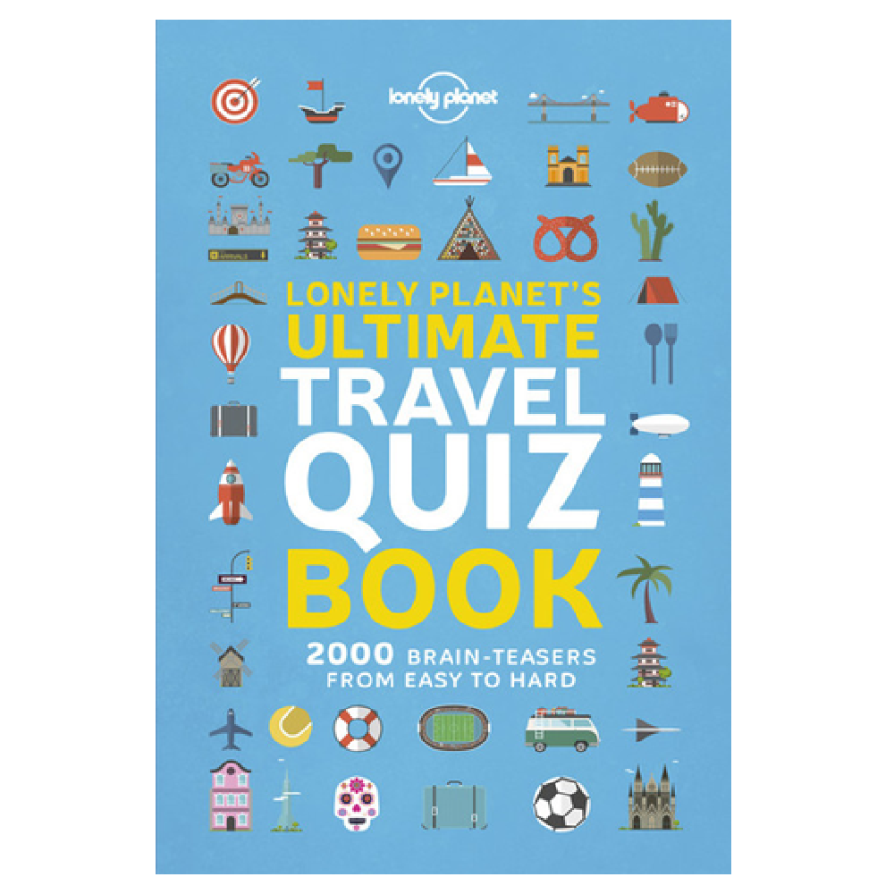 Lonely Planet Lonely Planet's Ultimate Travel Quiz Book