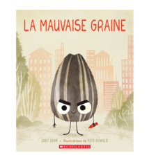 Editions Scholastic La mauvaise graine - Jory John et Pete Oswald (3+)