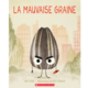 Editions Scholastic La mauvaise graine - Jory John et Pete Oswald (3+)