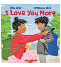 Scholastic I Love You More - Emil Sher, Barbara Reid