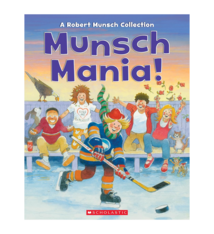 Scholastic Munsch Mania - A Robert Munsch Collection (3+)