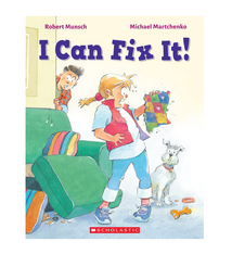 Scholastic I Can Fix It! - Robert Munsch, Michael Martchenko (3+)