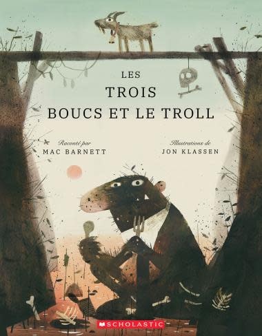 Scholastic Les trois boucs et le troll by Barnet and Klassen (4-8ans)