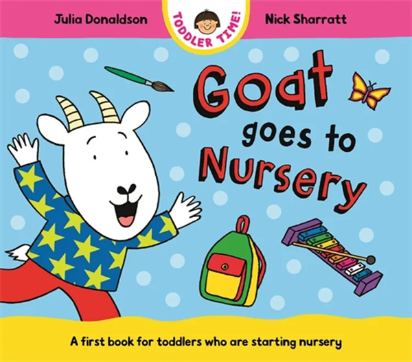 Macmillan Children's Books Goat Goes to Nursery by Julia Donaldson (1+)