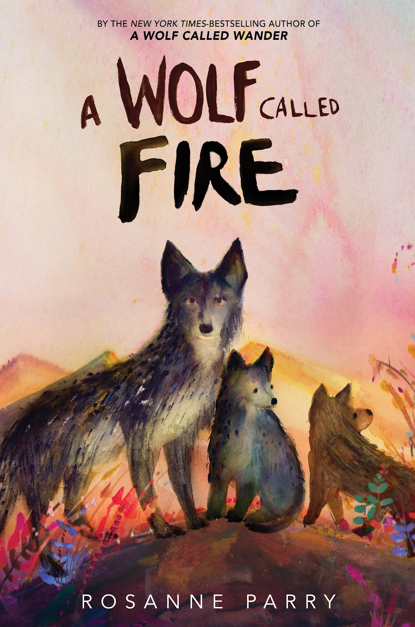 Greenwillow Books A Wolf Called Fire - Rosanne Parry (8+)