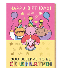 You Deserve to be Celebrated