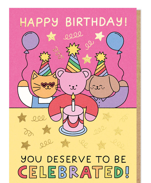 You Deserve to be Celebrated