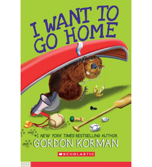 Scholastic I Want to Go Home by Gordon Korman (8+)