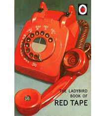 Ladybird Books The Ladybird Book of Red Tape (Lady Bird Book for grownups)