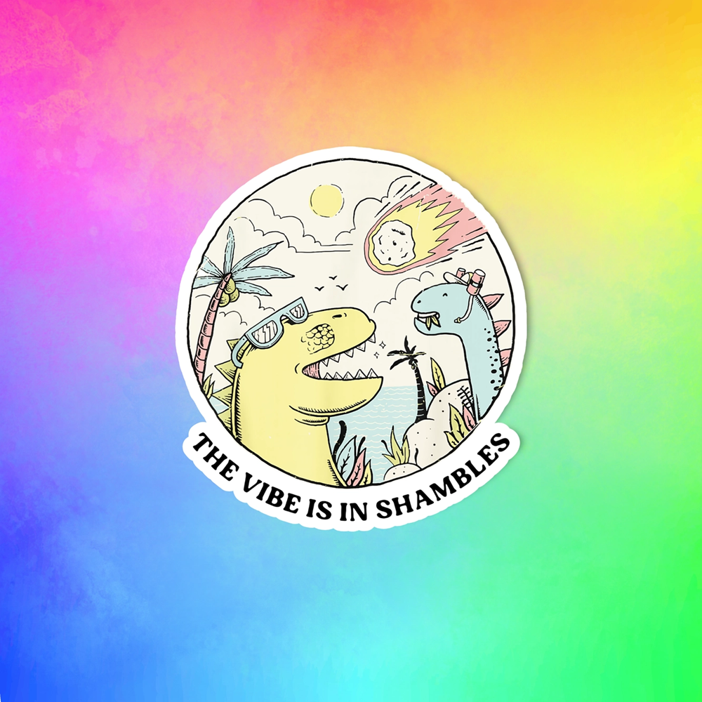 Radical Buttons The Vibe is in Shambles sticker