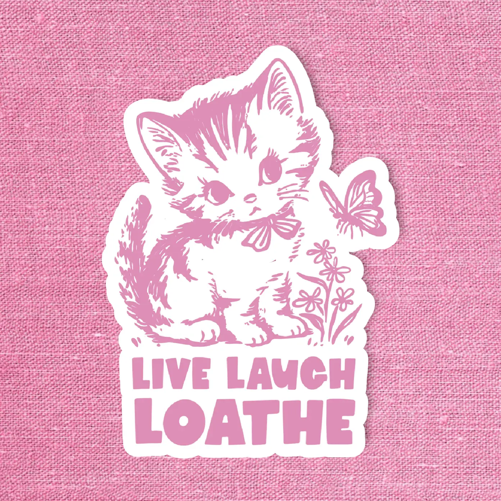 Radical Buttons Live Laugh Loathe kitten sticker