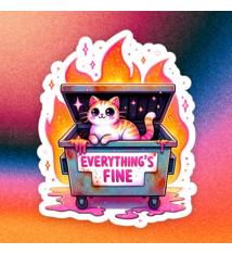 Radical Buttons Everything's Fine cat dumpster sticker