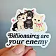 Radical Buttons Billionaires are your enemy (bumper) sticker