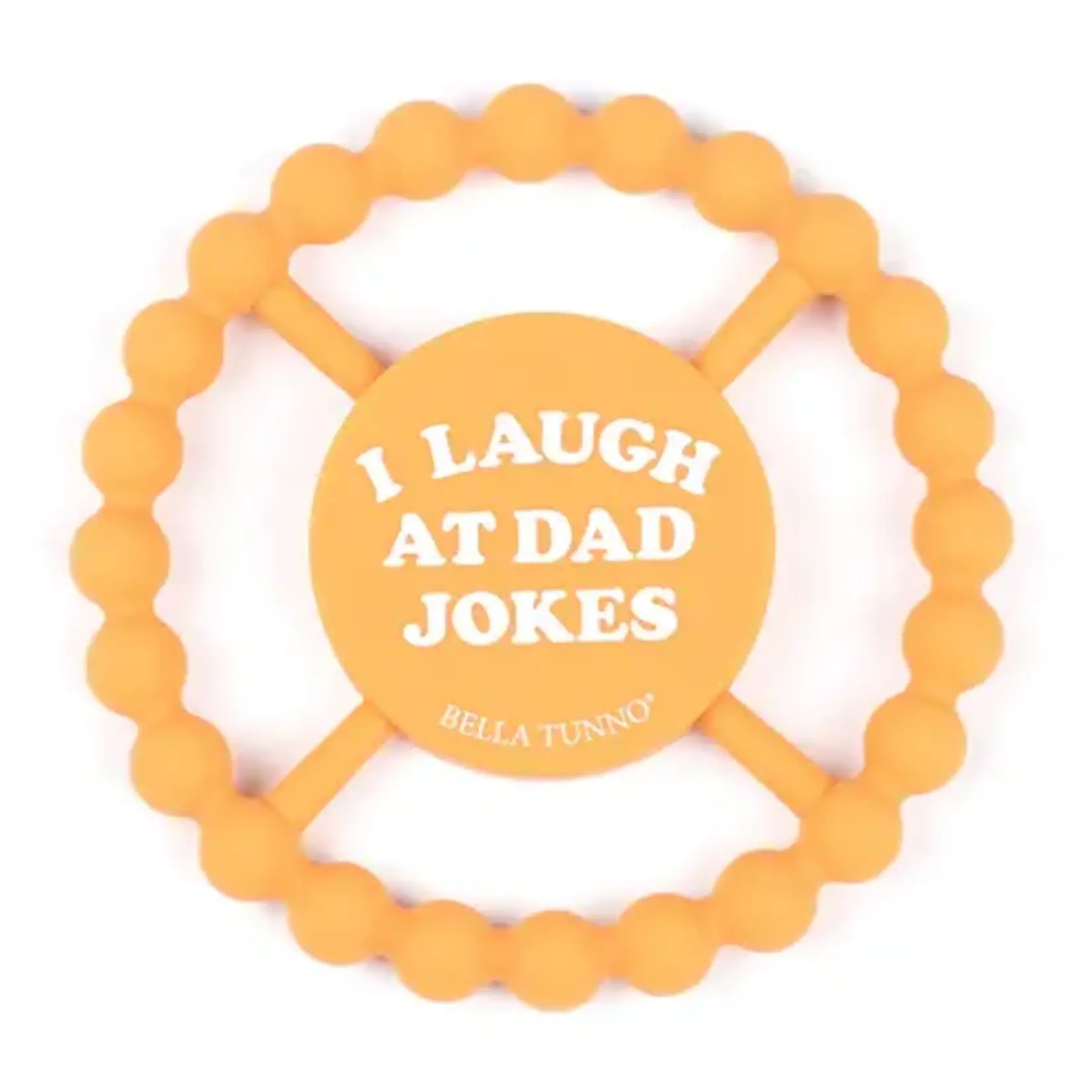 Bella Tunno I Laugh at Dad Jokes Teether