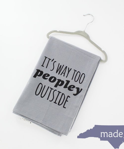 It's Way Too Peopley Outside Dish Towel