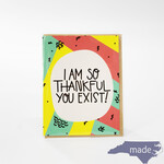 I Am Thankful You Exist Card - Little Lovelies