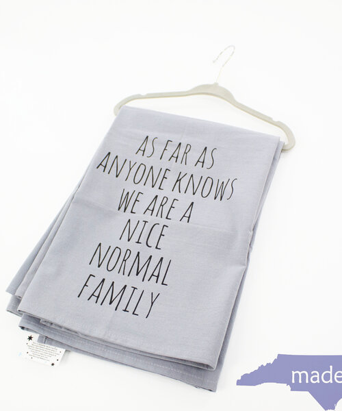 We're A Nice Normal Family Dish Towel Gray