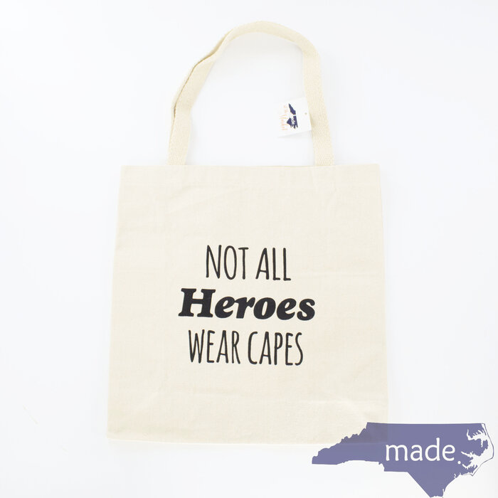Not All Heroes Wear Capes Tote Bag - Moonlight Makers