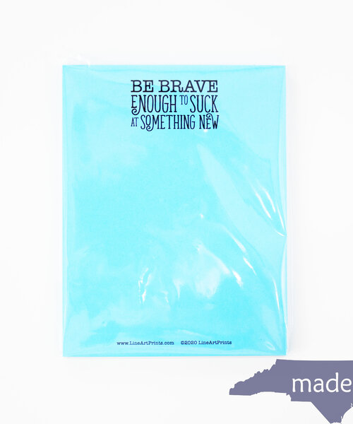 Be Brave Enough To Suck Blank Notepad