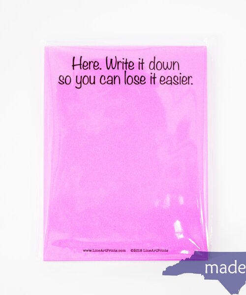 Write it Down to Lose It Blank Notepad