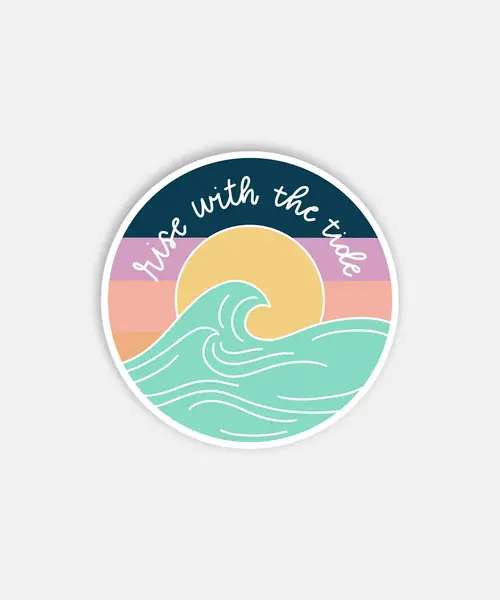 Rise With The Tide Sticker