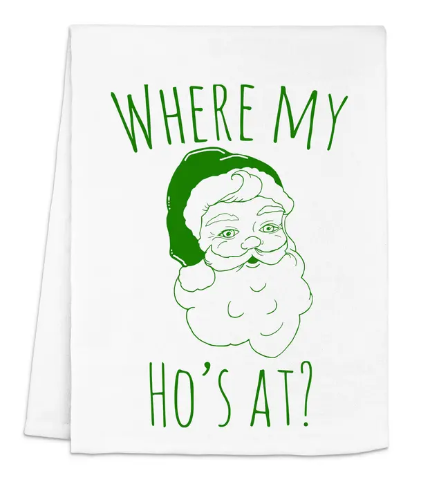Where My Ho's At?  Dish Towel - Moonlight Makers
